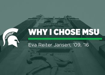 Why I Chose MSU — Eva Reiter Jansen
