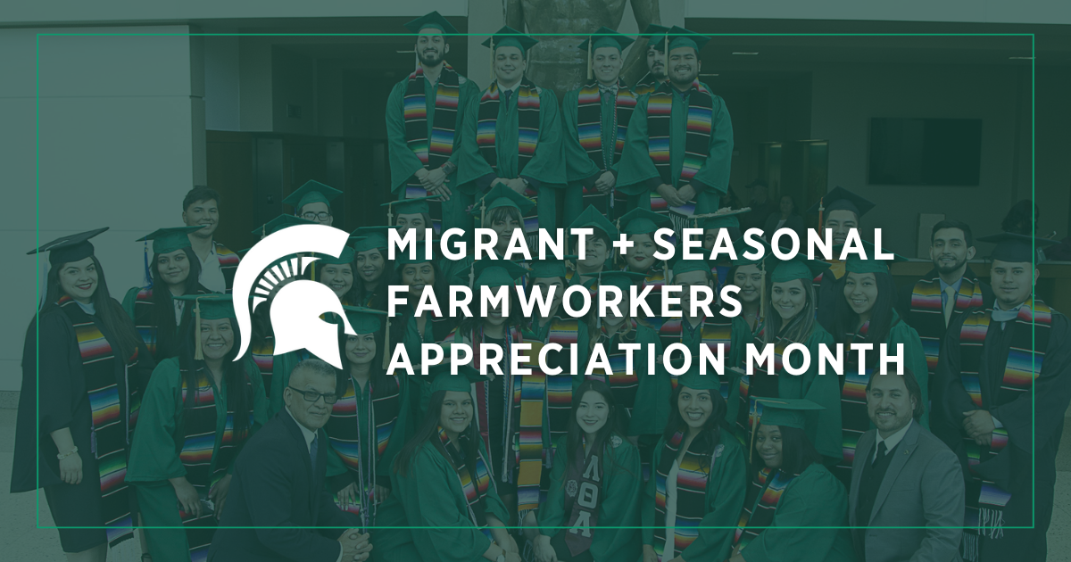 An image with a group of graduating students who are wearing special stoles in front of the Spartan Statue. The words "Migrant and Seasonal Farmworkers Awareness Month" is overlayed on the image.